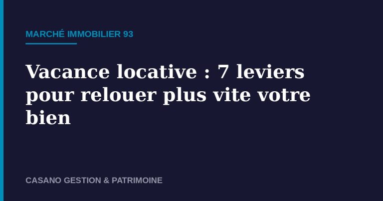 Vacance locative relouer plus vite 93 - Casano Gestion & Patrimoine
